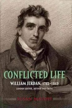 Hardcover Conflicted Life: William Jerdan, 1782-1869: London Editor, Author and Critic Book