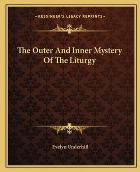 Paperback The Outer And Inner Mystery Of The Liturgy Book