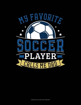 My Favorite Soccer Player Calls Me Dad: Genkouyoushi Notebook