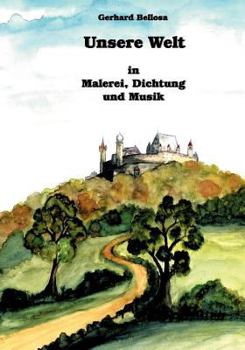Paperback Unsere Welt in Malerei, Dichtung und Musik [German] Book
