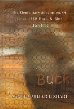 Buck - Book #3 of the Elementary Adventures of Jones, Jeep, Buck & Blue