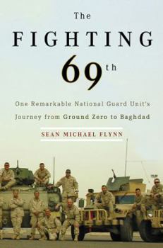 Hardcover The Fighting 69th: One Remarkable National Guard Unit's Journey from Ground Zero to Baghdad Book