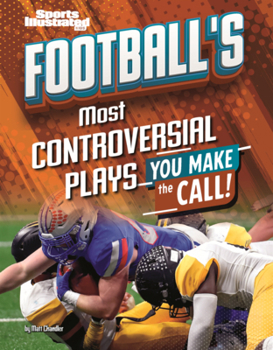 Library Binding Football's Most Controversial Plays: You Make the Call! Book