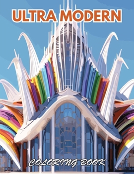 Ultra Modern Coloring Book: 100+ Coloring Pages for Relaxation