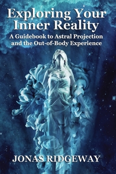 Paperback Exploring Your Inner Reality: A Guidebook for Out-of-Body Travel Book