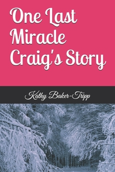 Paperback One Last Miracle Craig's Story: Craig's Story Book