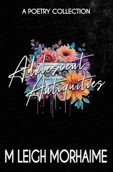 Paperback Adolescent Antiquities: A Poetry Collection Book