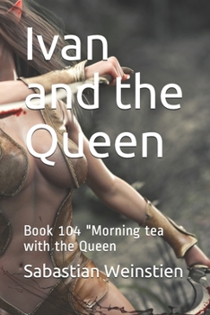 Paperback Ivan and the Queen: Book 104 "Morning tea with the Queen Book