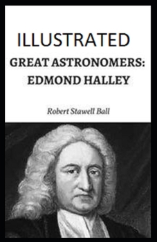 Paperback Great Astronomers: Edmond Halley Illustrated Book