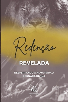 Redenção Revelada: Despertando a Alma para a Jornada Divina (Orientação Espiritual) (Portuguese Edition)