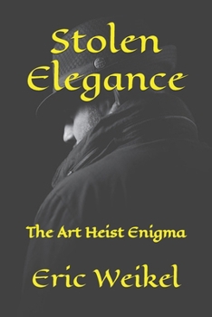Paperback Stolen Elegance: The Art Heist Enigma Book