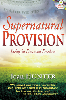 Paperback Supernatural Provision: Living in Financial Freedom [With CDROM] Book