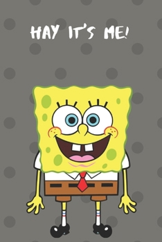 Paperback Hay It's Me Spongebob: Notebook for Kids, Funny Kids Gift, Lined Notebook for Kids, Large 6"x9" 100 pages (Blank Lined NoteBook) Book