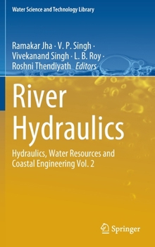 Hardcover River Hydraulics: Hydraulics, Water Resources and Coastal Engineering Vol. 2 Book
