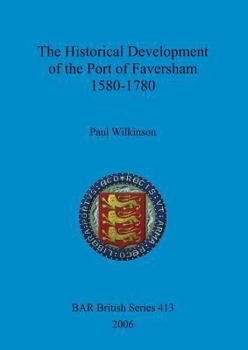 Paperback The Historical Development of the Port of Faversham 1580-1780 Book