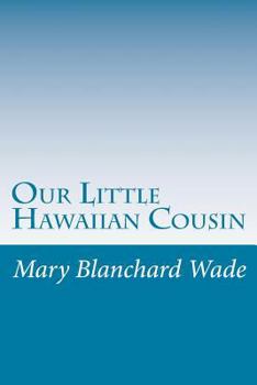 Our Little Hawaiian Cousin (Our Little Cousin Series) - Book  of the Our Little Cousin