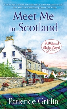 Meet Me In Scotland - Book #2 of the Kilts and Quilts