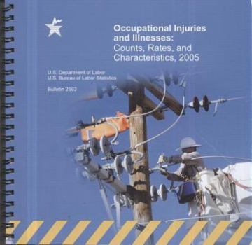 Paperback National Compensation Survey, Occupational Injuries and Illnesses Chartbook, 2005 Book