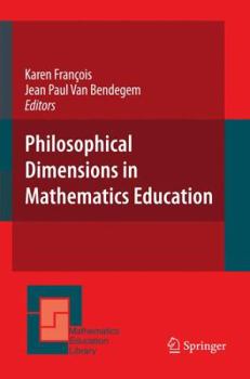 Philosophical Dimensions in Mathematics Education (Mathematics Education Library)