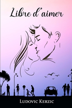 Paperback Libre d'aimer: Tome 1 (French Edition) [French] Book
