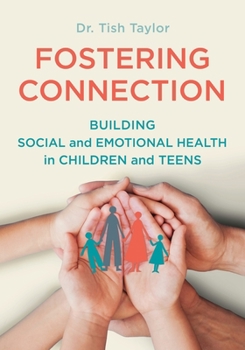 Paperback Fostering Connection: Building Social and Emotional Health in Children and Teens Book