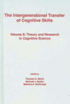 Hardcover The Intergenerational Transfer of Cognitive Skills: Volume II: Theory and Research in Cognitive Science Book