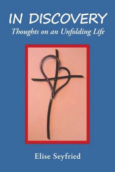 Paperback In Discovery: Thoughts on an Unfolding Life Book