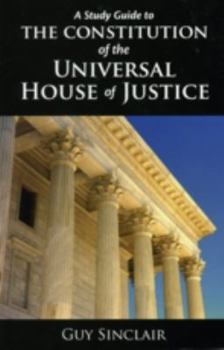 Paperback The Constitution of the Universal House of Justice Book