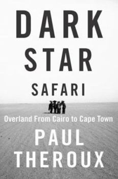 Hardcover Dark Star Safari: Overland from Cairo to Cape Town Book