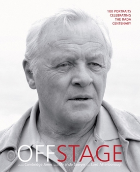 Hardcover Off Stage: 100 Portraits Celebrating the Rada Centenary Book
