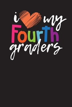 Paperback I Love My Fourth Graders: Lesson Planner - Daily Lesson Planner for Teacher's Book