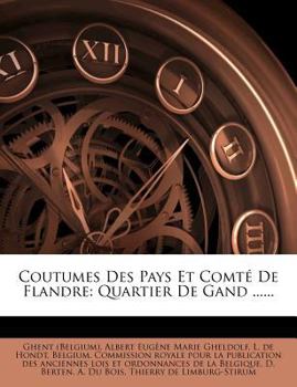 Paperback Coutumes Des Pays Et Comtede Flandre: Quartier de Gand ...... [French] Book