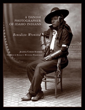 Hardcover A Danish Photographer of Idaho Indians: Benedicte Wrensted Book
