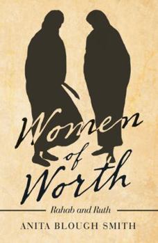 Women of Worth: Rahab and Ruth