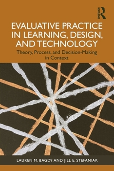 Paperback Evaluative Practice in Learning, Design, and Technology: Theory, Process, and Decision-Making in Context Book