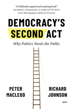 Hardcover Democracy's Second ACT: Why Politics Needs the Public Book