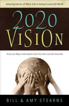 Paperback 2020 Vision: Amazing Stories of What God Is Doing Around the World Book