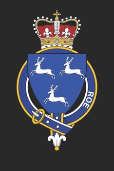 Roe: Roe Coat of Arms and Family Crest Notebook Journal (6 x 9 - 100 pages)