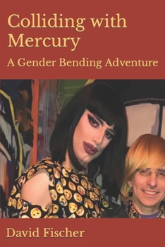 Paperback Colliding with Mercury: A Gender Bending Adventure Book