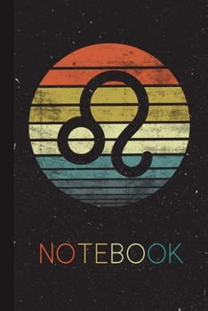 Notebook: Leo Gifts BDay Blank Lined Notebook for Born in July 23 - August 22 BDay Funny Retro Zodiac Sign Cute Idea for Men Women Kids Journal on Thanksgiving Birthday Party for Her Him