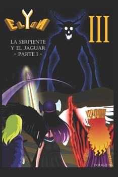 Paperback Elyon - Libro III: La Serpiente y el Jaguar - Parte 1 [Spanish] Book
