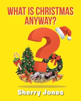 Paperback What is Christmas Anyway?: 25 Days of Christmas Activities for Kids of All Ages Book