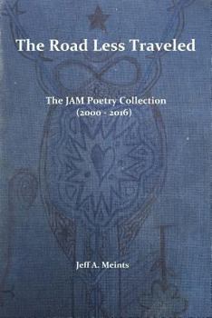 Paperback The Road Less Traveled: The JAM Poetry Collection (2000 - 2016) Book