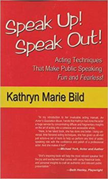 Paperback Speak Up! Speak Out!: Acting Techniques That Make Public Speaking Fun and Fearless! Book