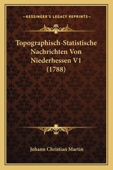 Paperback Topographisch-Statistische Nachrichten Von Niederhessen V1 (1788) [German] Book