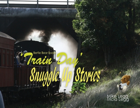 Paperback Train Day: Snuggle Up Stories with Bertie Bear Book