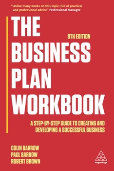 Paperback The Business Plan Workbook: A Step-By-Step Guide to Creating and Developing a Successful Business Book