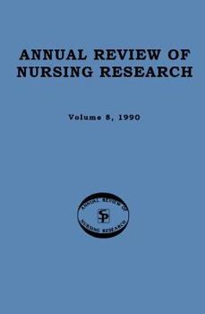 Hardcover Annual Review of Nursing Research, Volume 8, 1990: Focus on Physiological Aspects of Care Book
