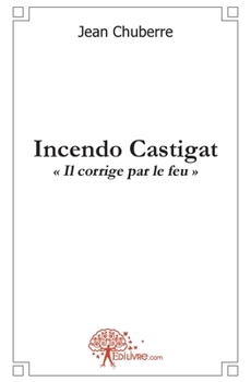Paperback Incendo castigat [French] Book