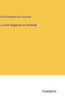 La crise religieuse en Hollande